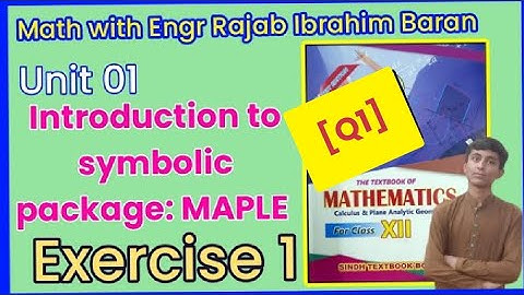 Sindh board class 12 new mathematics unit 01 Introduction to symbolic package:MAPLE Exercise 1  [Q1]
