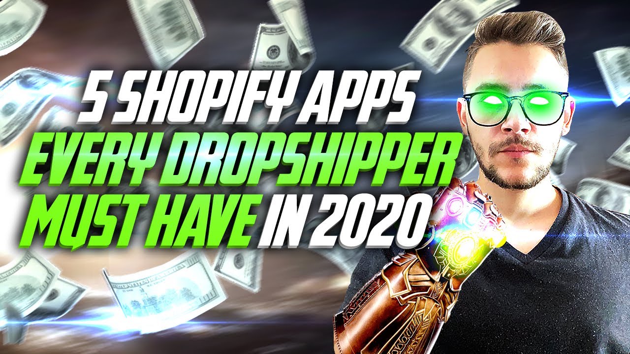 5 Shopify Apps Every Dropshipper Must Have In 2020 