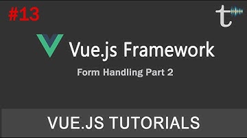 13 Vue js 2 Tutorials Form Handling Part 2