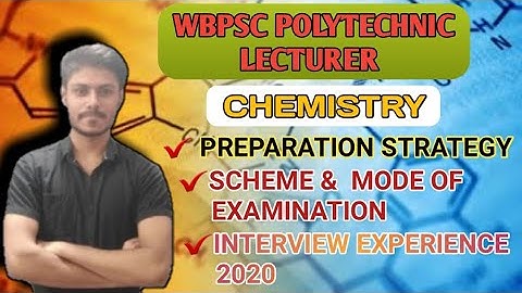 WBPSC POLYTECHNIC LECTURER(CHEMISTRY) II INTERVIEW EXPRIENCE II EXAM PATTERN II ALL IN THIS VIDEO