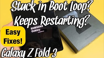Galaxy Z Fold 3: Stuck in a Boot Loop? Keeps Restarting? Easy Fixes!