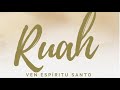 cancion RUAH ven espiritu santo