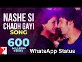 🔥New WhatsApp Status Video🔥(Nashe Si Chadh Gayi)