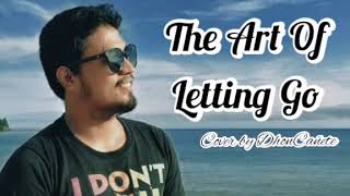 THE ART OF LETTING GO - Mikaila (DhonCañete Cover)