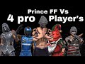 Prince FF vs 4 pro player’s 🤌🏻