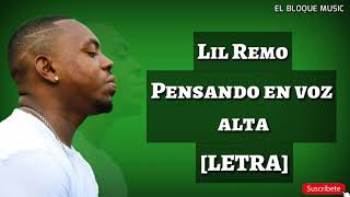 Lil Remo - Pensando en Voz Alta [LETRA]