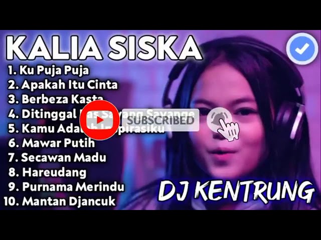 Dj Kentrung Kalia Siska Full Album Terbaru | DJ Kentrung  Berbeza Kasta | Dj Kentrung Ku Puja Puja class=