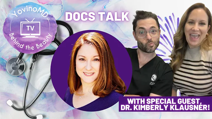 YovinoMD TV: Behind the Beauty | Docs Talk | With Special Guest, Dr. Kimberly Klausner!