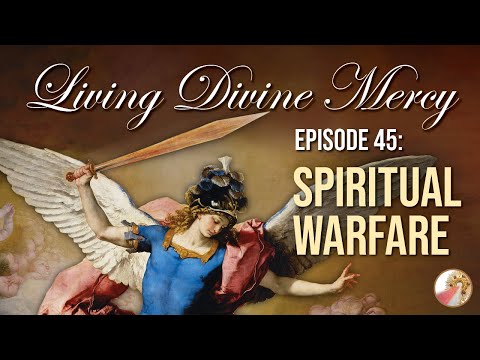 Living Divine Mercy TV Show (EWTN) Ep. 45: Spiritual Warfare