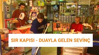 Sir Kapisi - Duayla Gelen Sevi̇nç