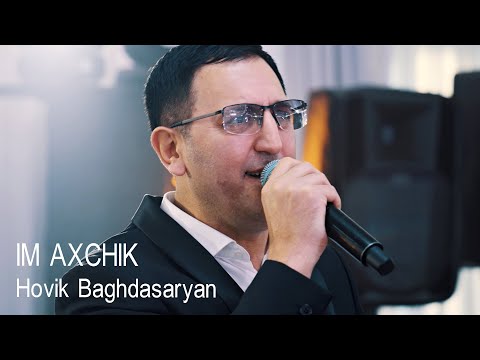 Hovik Baghdasaryan IM AXCHIK