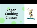 Vegan Cooking Classes