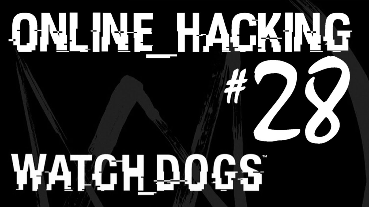 What Is Online Hacking Watch Dogs What Is Online Hacking Watch Dogs