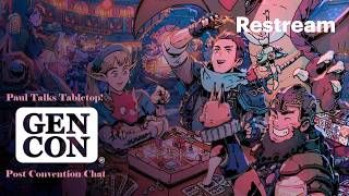 Paul Talks Tabletop - Gen Con 2026 In Review