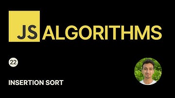 JavaScript Algorithms - 22 - Insertion Sort