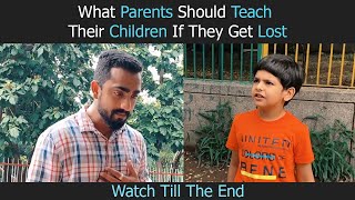 What Parents Should Teach Their Children If They Get Lost | Rohit R Gaba | Awareness Video