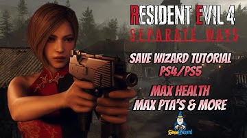 Resident Evil 4 Remake Separate Ways DLC Save Wizard Tutorial PS4/PS5| MAX HEALTH, MAX AMMO & MORE