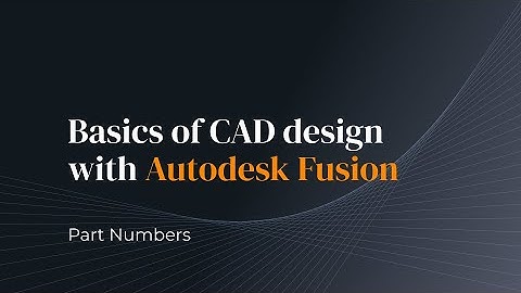 Part Numbers - Autodesk Fusion Series