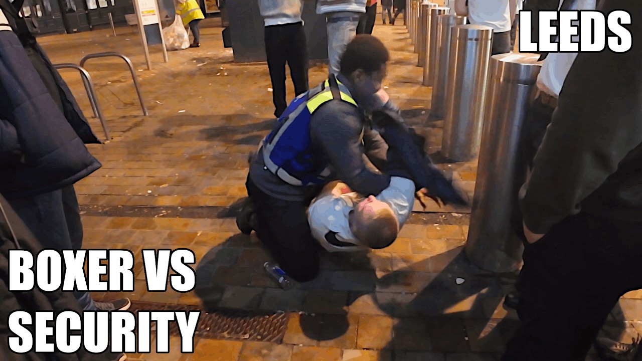 CHAOS in Leeds on Saturday night! BOXER vs SECURITY & More...