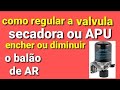 como regular a válvula secadora ou seja apu para encher ou diminuir os baloes de AR dos caminhões