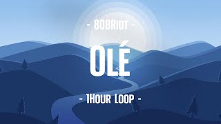 808Riot - Olé (1Hour Loop) ft. ilyaugust