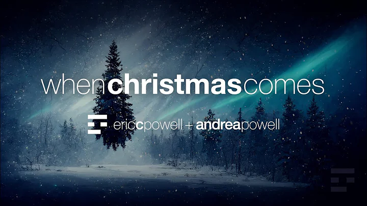 Eric C. Powell + Andrea Powell - When Christmas Co...