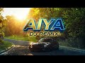 AIYA FT. DJ REMIX
