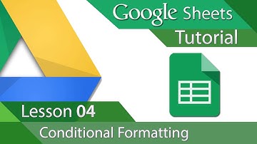 Google Sheets - Tutorial 04 - Conditional Formatting