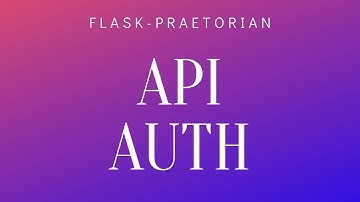 Flask-Praetorian Walkthrough: A Library for API Security With JSON Web Tokens (JWT)