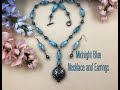 Midnight Blue Neecklace and Earrings Tutorial