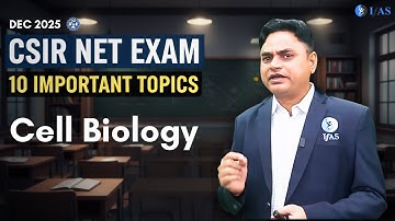 📢 10 Most Important Topics From Cell Biology for CSIR NET JRF Dec 2025 | IFAS | KC Sir