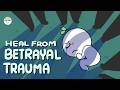 How To Heal From Betrayal Trauma How To Heal From Betrayal Trauma