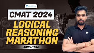 CMAT 2024 Logical Reasoning Marathon | Agni Mitra