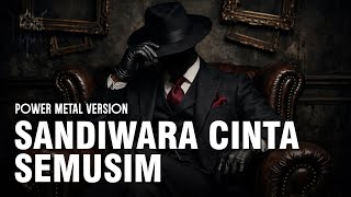 SANDIWARA CINTA SEMUSIM – POWER METAL VERSION 🔥 Emotional \u0026 Epic