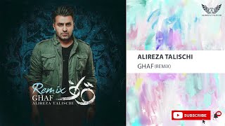 Alireza Talischi - Ghaf I Remix ( علیرضا طلیسچی - قاف )