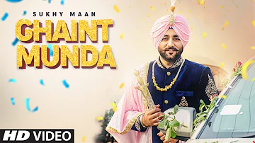 Ghaint Munda (Full Song) Sukhy Maan | G Guri | Singhjeet | Latest Punjabi Songs 2019