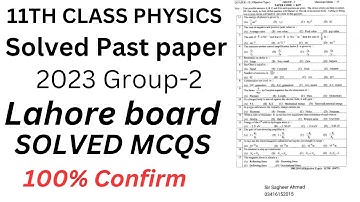 11th class physics lahore board solved mcqs past paper 2023 group-2 | 1st year physics guess paper