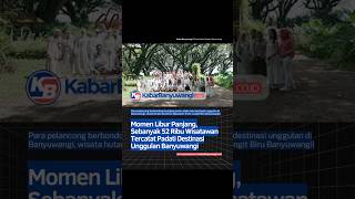 Momen Libur Panjang, Sebanyak 52 Ribu Wisatawan Tercatat Padati Destinasi Unggulan Banyuwangi