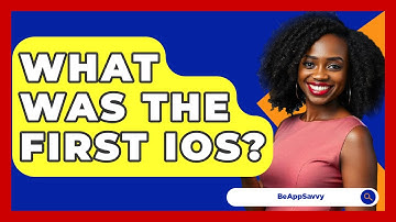 What Was The First iOS? - Be App Savvy