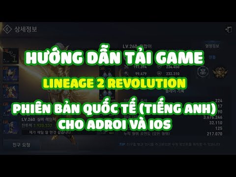 Lineage 2 Revolution | Hướng Dẫn Tải Game L2r Phiên Bản Quốc Tế Cho Androi – IOS