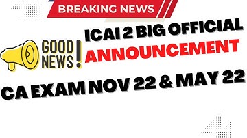 Breaking| ICAI Official 2 Announcement | Good News For CA Exam Nov22 & May 22 |CA Result 2022 Update