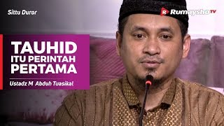 Sittu Duror (04) : Tauhid itu Perintah Pertama dalam Al Quran - Ustadz M Abduh Tuasikal