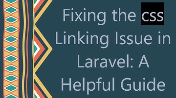 Fixing the css Linking Issue in Laravel: A Helpful Guide