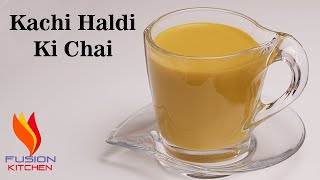 जानिए कच्ची हल्दी चाय कैसे बनाते है देखे यह वीडियो,Raw Turmeric Tea,Yellow Tea,Haldi Chai,Turmeric