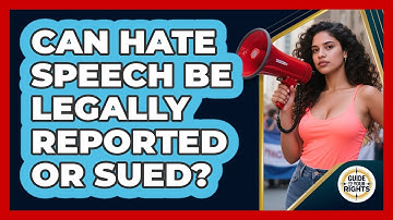 Can Hate Speech Be Legally Reported Or Sued? - Guide To Your Rights