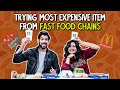 Trying most expensive items from fast food chains  ok tested