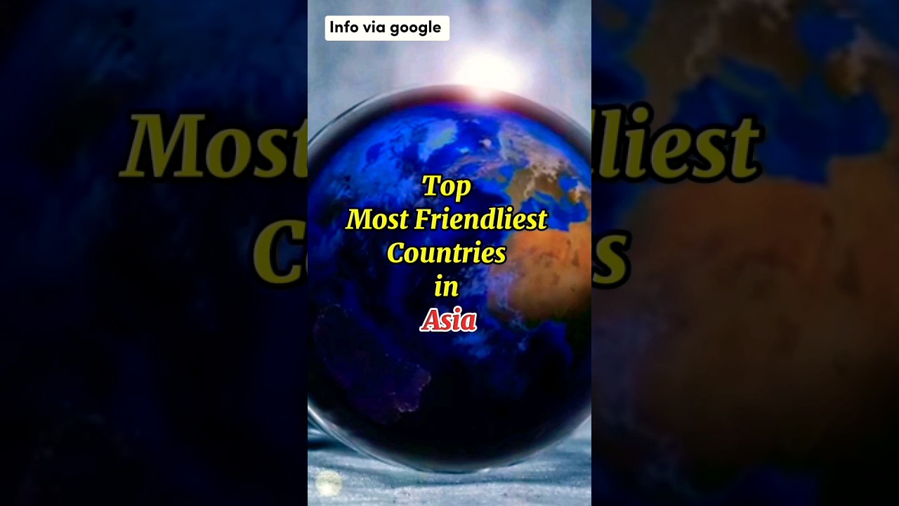 Top 10 friendliest countries in asia 🌎🙂❤️ 
