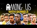 Messi Ronaldo Play AMONG US With Dembélé Neymar S Doctor Messi Ronaldo Play AMONG US With Dembélé Neymar S Doctor