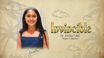 Invincible by Aastha Vakil | Full Song