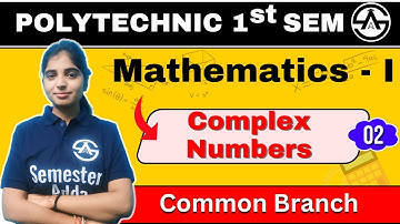 #48 सम्मिश्र संख्याएँ (Complex Numbers)| Applied Mathematics-I |  New Syllabus 2024-25 #semesteradda